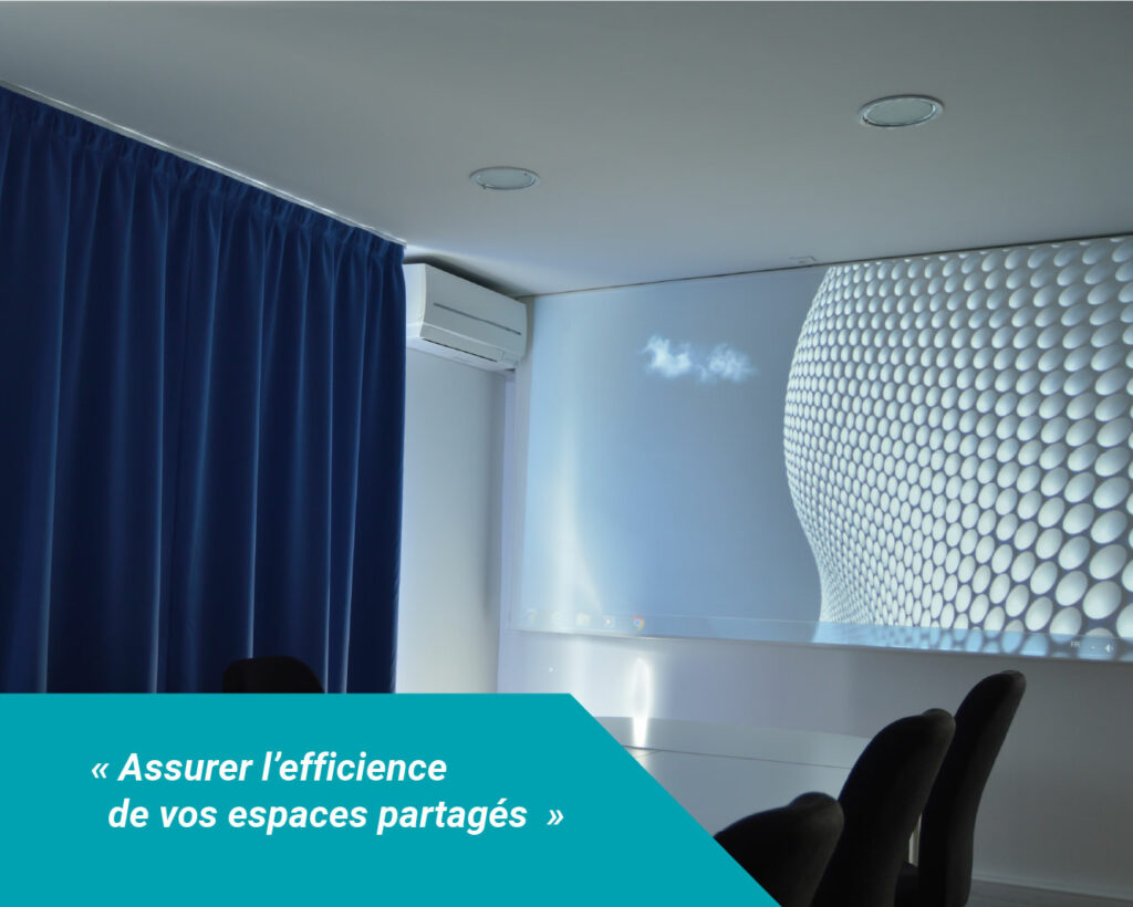 « Assurer l’efficience 
de vos espaces partagés  ​»